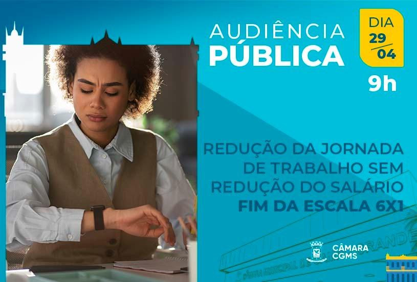 Câmara promove Audiência sobre redução da jornada de trabalho e fim da escala 6×1